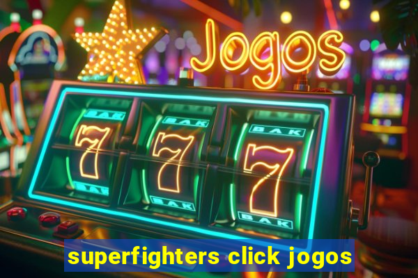 superfighters click jogos